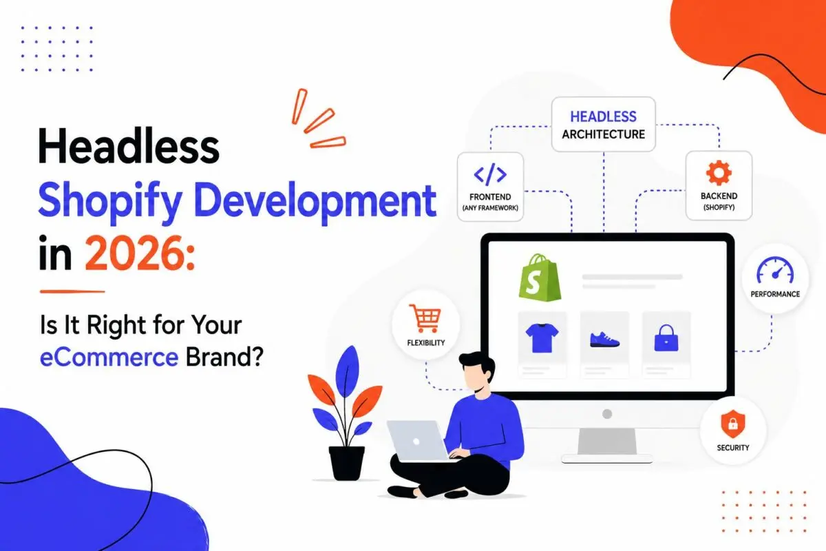 Headless Shopify Development in 2026 Is It Right for Your eCommerce Brand